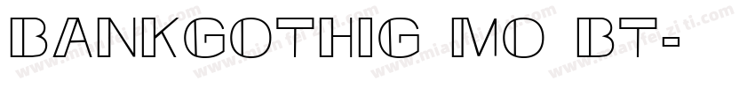 BANKGOTHIG MO BT字体转换